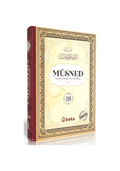 Müsned 18. Cilt Ciltli - Arapça Metinli Beka Yayınları İmam Ahmed B. Hanbel Kimdir Hayatı, Eserleri Ve Kitapları Beka Kitap
