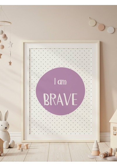 I Am Brave Dijital Baskı Poster Mor Çerçevesiz