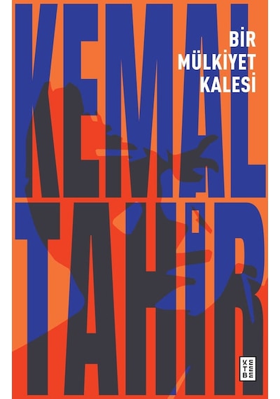 Bir Mülkiyet Kalesi - Kemal Tahir - Ketebe
