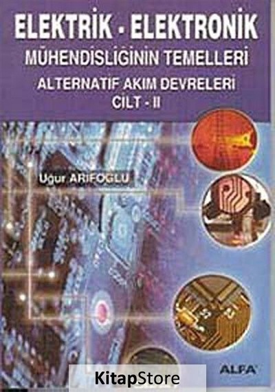 Elektrik-Elektronik Mühendisliğin Temelleri-Alternatif Akım Devreleri Cilt 2 - Alfa Yayıncılık