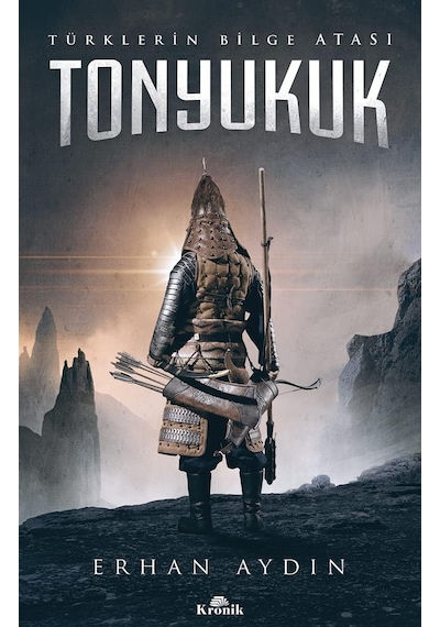Tonyukuk: Türklerin Bilge Atası