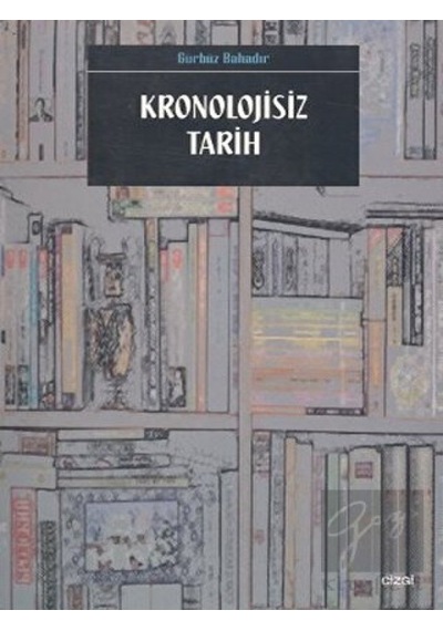 Kronolojisiz Tarih -  Çizgi Kitabevi Yayınları