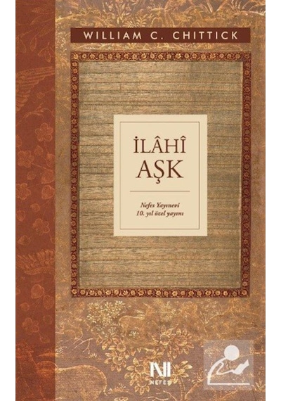 İlahi Aşk - William C. Chittick - Nefes Yayıncılık