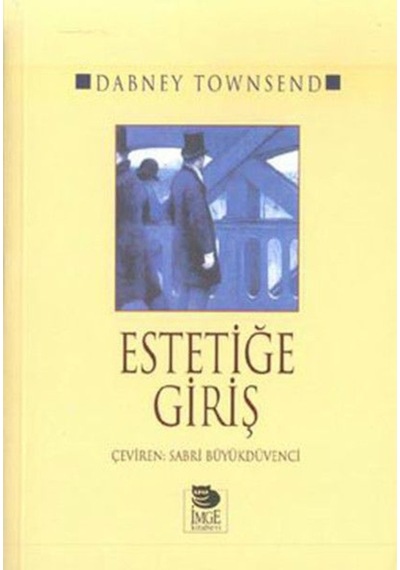 Estetiğe Giriş  -  D.Townsend  -  B.Jackson  -  İmge Kitabevi