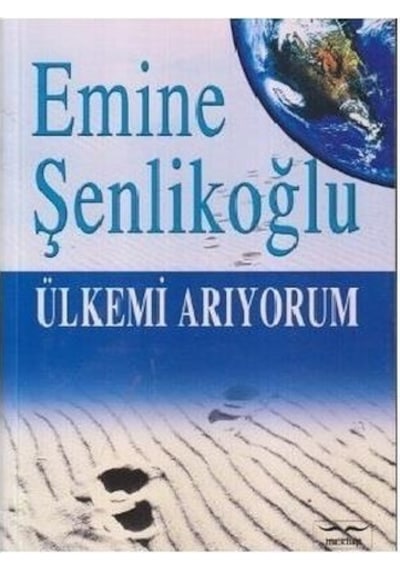 Ülkemi Ariyorum - Emine Şenlikoğlu - Mektup Yayinlari