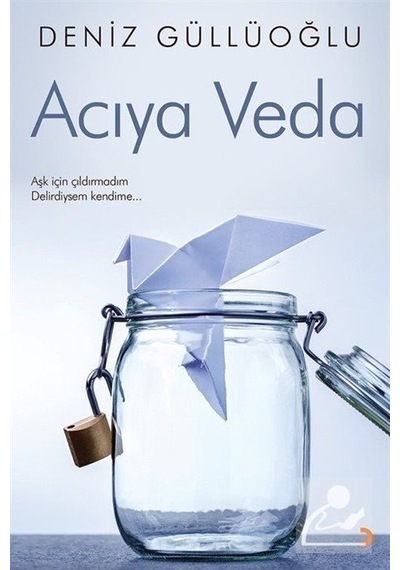 Acıya Veda - Deniz Güllüoğlu - Cinius