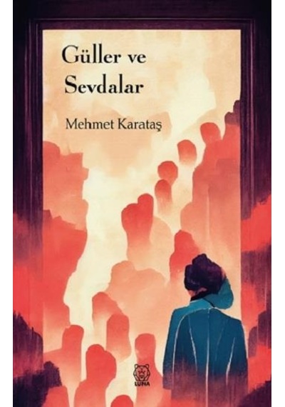 Güller ve Sevdalar - Mehmet Karataş - Luna Yayınları