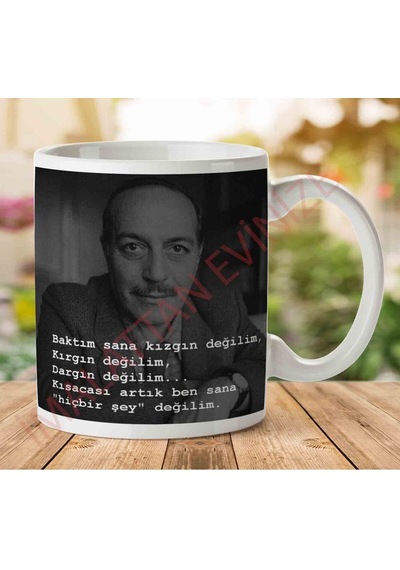 Cemal Süreya Hiçbir Şey Değilim İki Tarafı Baskılı Kupa Bardak.jpg Çok Renkli