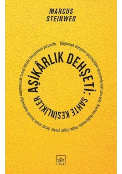 Tutarsızlıklar + Aşikarlık Dehşeti: Sahte Kesinlikler