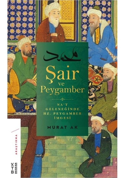 Şair ve Peygamber  - Murat Ak  - Ketebe