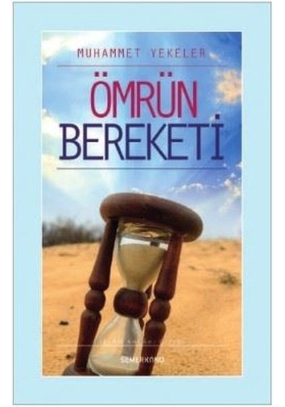 Ömrün Bereketi  - Muhammed Yekeler  - Semerkand Yayınları