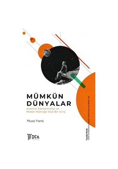 Mümkün Dünyalar: Analitik Epistemoloji Ve Modal Mantığa Kısa B...