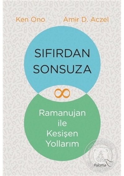 Sıfırdan Sonsuza - Ramanujan ile Kesişen Yollarım - Amir D. Aczel - Paloma Yayınevi