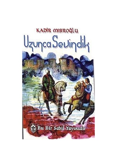 Uzunca Sevindik / Kadir Mısıroğlu