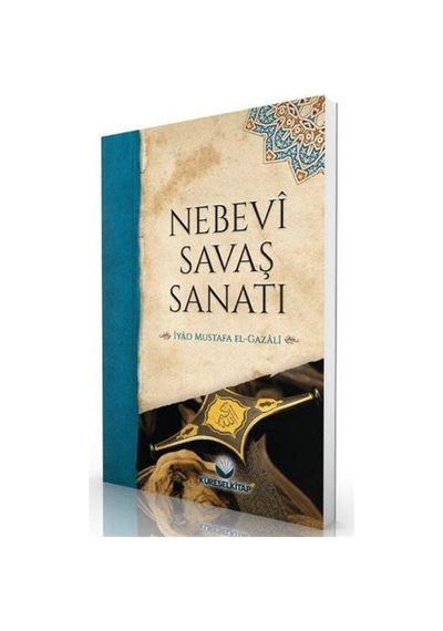Nebevî Savaş Sanatı / İyâd Mustafa El-gazâlî