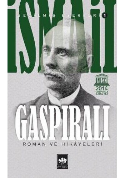 Seçilmiş Eserler 1-Roman ve Hikaye - İsmail Gaspıralı - Ötüken Neşriyat