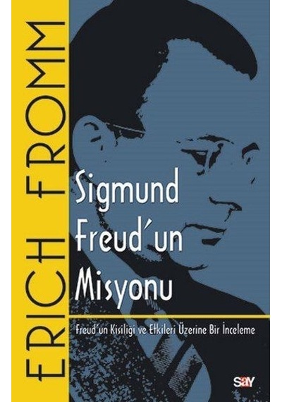 Sigmund Freudun Misyonu - Erich Fromm - Say Yayınları