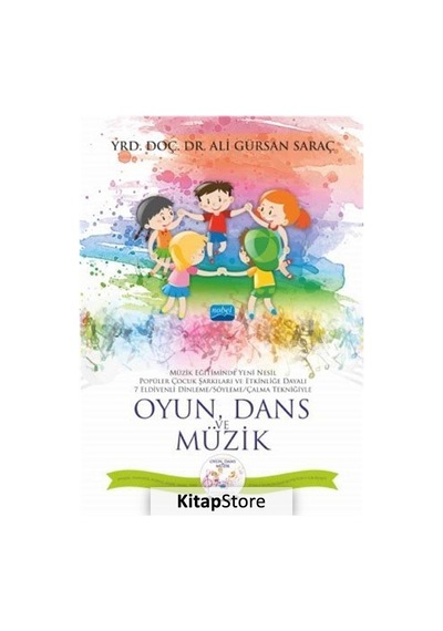 Oyun Dans ve Müzik - Ali Gürsan Saraç - Nobel Akademik Yayıncılık