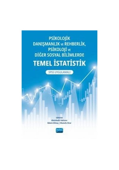 Psikolojik Danışmanlık ve Rehberlik Psikoloji ve Diğer Bilimlerde Temel İstatistik- Nobel Akademik Yayıncılık