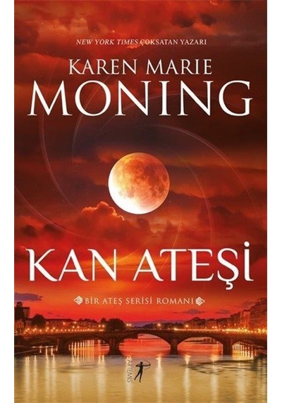 Kan Ateşi - Bir Ateş Serisi Romanı - Ateş Serisi 2 - Karen Marie Moning - Artemis Yayınları