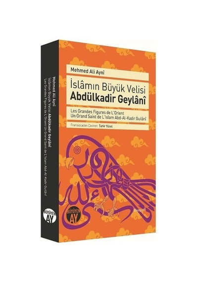 İslamın Büyük Velisi Abdülkadir Geylani - Ali Ayni - Büyüyenay Yayınları
