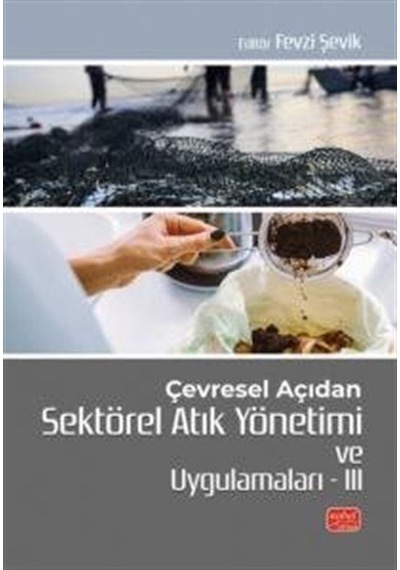Çevresel Açıdan Sektörel Atık Yönetimi Ve Uygulamaları Iıı / K...