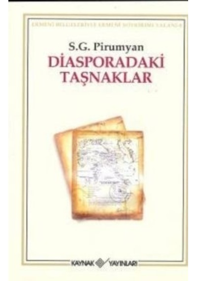 Diasporadaki Taşnaklar - S.G. Pirumyan - Kaynak Yayınları