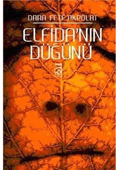 Elfidanın Düğünü - Fete Akpolat - Kurgu Kültür