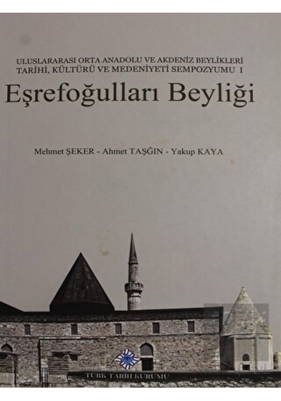 Eşrefoğulları Beyliği -  Türk Tarih Kurumu Yayınları