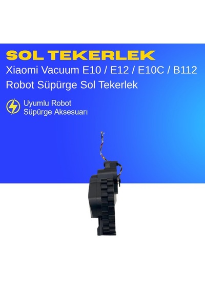 Xiaomi Vacuum E10 / E12 / E10c / B112 Robot Süpürge Sol Tekerlek