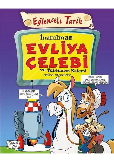 Eğlenceli Bilgi Yayınları Inanılmaz Evliya Çelebi ve Tükenmez Ka