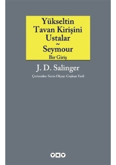 Yükseltin Tavan Kirişini Ustalar - Jerome David Salinger - Yapı Kredi Yayınları