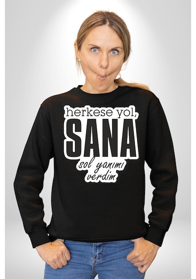 Herkese Yol Sana Sol Yanımı Verdim Yazılı Unisex Siyah Sweatshirt Siyah