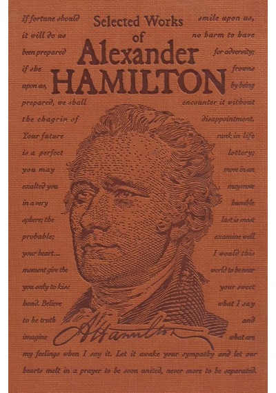Selected Works Of Alexander Hamilton