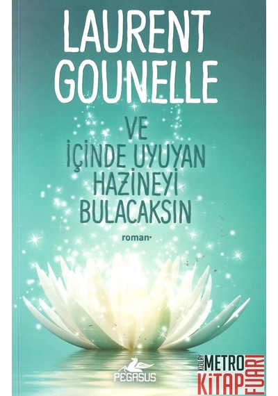Ve İçinde Uyuyan Hazineyi Bulacaksın - Laurent Gounelle - Pegasus