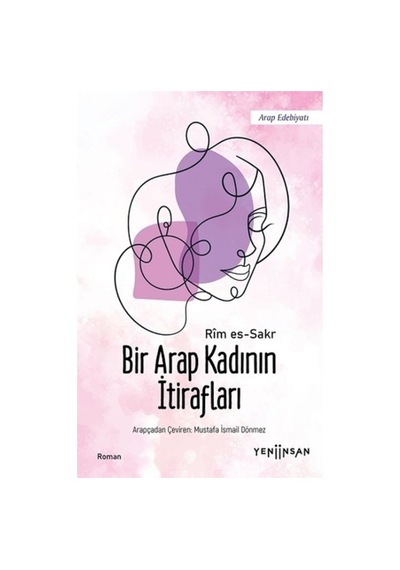 Bir Arap Kadının İtirafları - Rim es-Sakr - Yeni İnsan Yayınevi