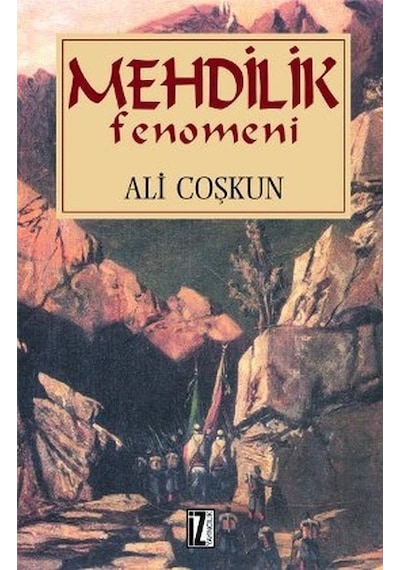 Mehdilik Fenomeni  - Ali Çoşkun  - İz Yayıncılık