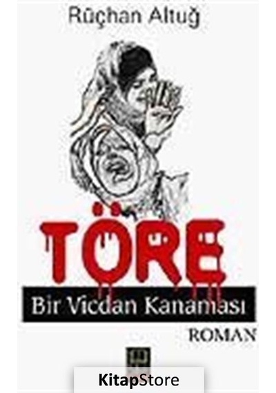 Töre - Biri Vicdan Kanaması - Rüçhan Altuğ - Babıali Kitaplığı