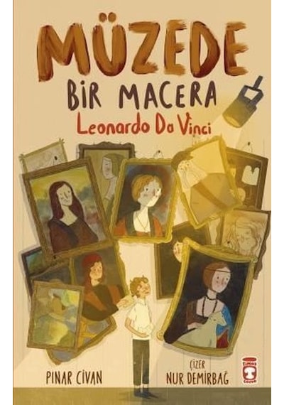 Müzede Bir Macera - Leonardo Da Vinci - Pınar Civan - Timaş Çocuk