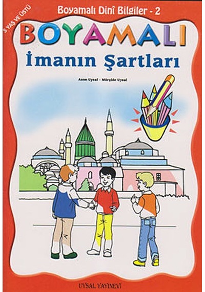 Boyamalı Dini Bilgiler 2 - İmanın Şartları - Mürşide Uysal -  Asım Uysal - Uysal Yayınevi