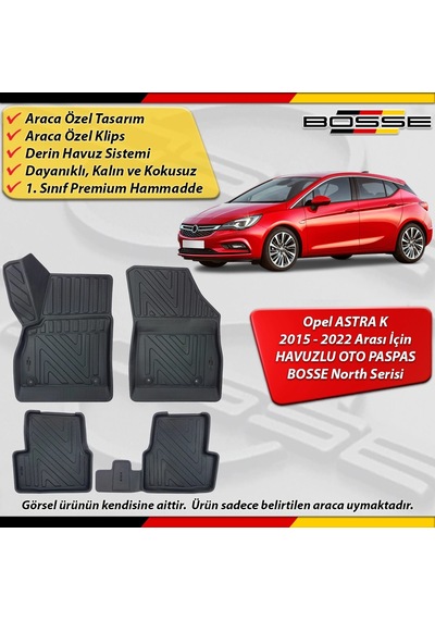 Opel Astra K Paspas Araca Özel 2015-2022 Derin Havuzlu Paspas Bosse North Serisi