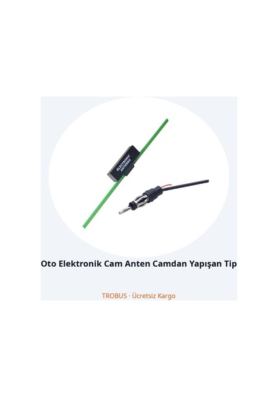 Trobus Oto Elektronik Cam Anten Camdan Yapışan Tip