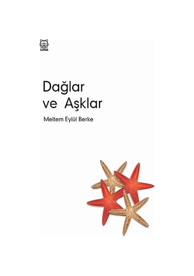 Dağlar ve Aşklar - Meltem Eylül Berke - Luna Yayınları