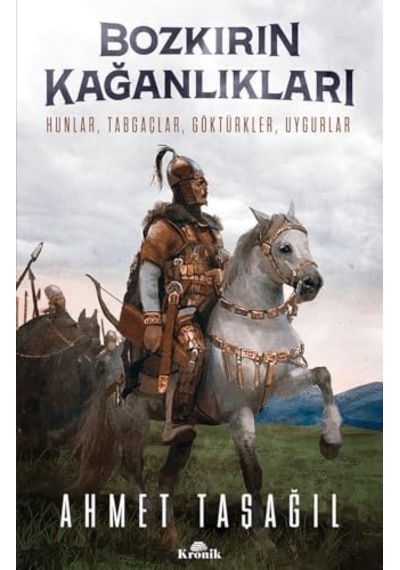 Bozkırın Kağanlıkları: Hunlar, Tabgaçlar, Göktürkler, Uygurlar