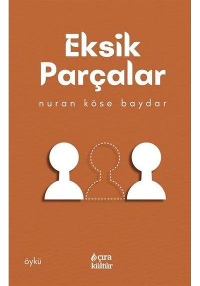 Eksik Parçalar / Nuran Köse Baydar