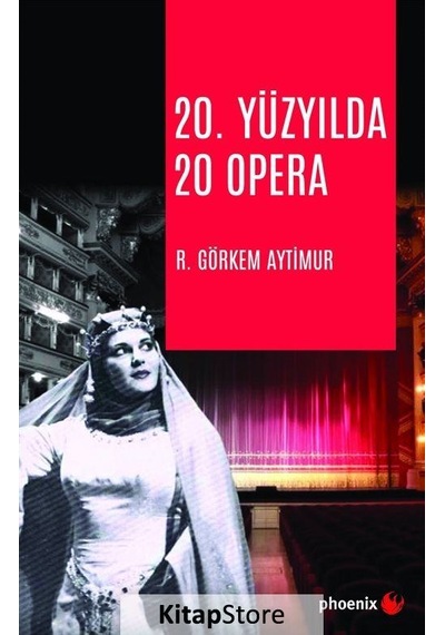 20.Yüzyılda 20 Opera - R. Görkem Aytimur - Phoenix