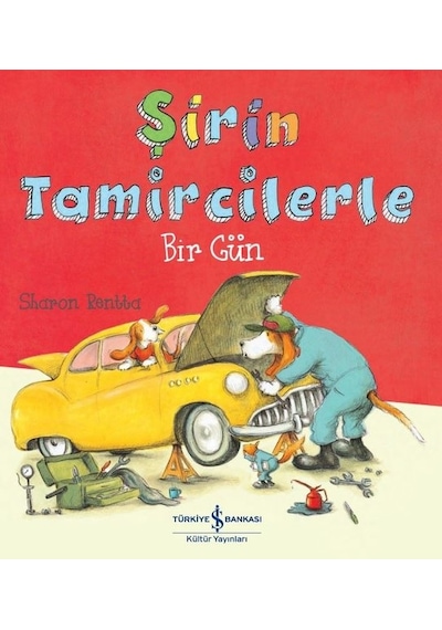 Şirin Tamircilerle Bir Gün - Sharon Rentta - İş Bankası Kültür Yayınları