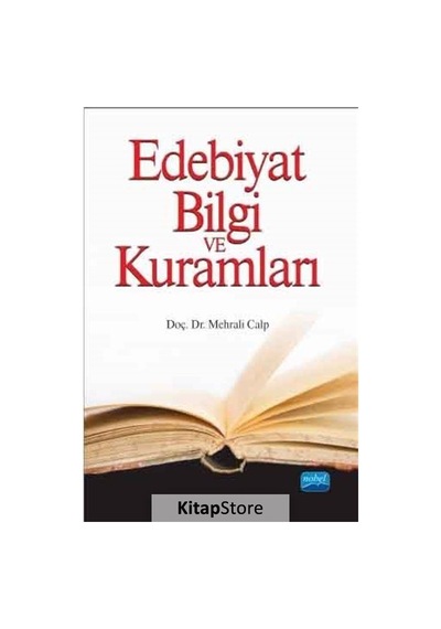 Edebiyat Bilgi ve Kuramları - Mehrali Calp - Nobel Akademik Yayıncılık