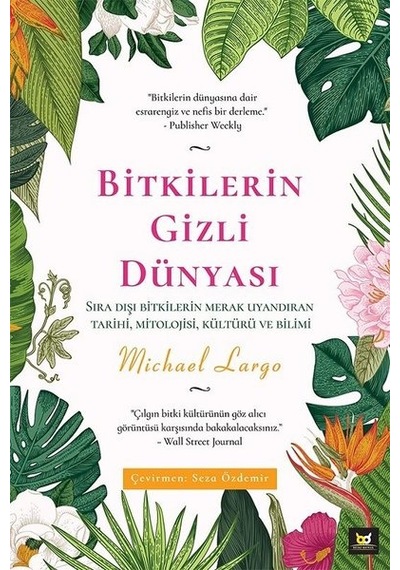 Bitkilerin Gizli Dünyası - Michael Largo - Beyaz Baykuş