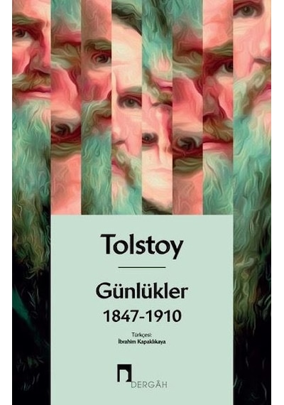 Günlükler 1847 - 1910 - Lev Nikolayeviç Tolstoy - Dergah Yayınları